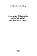 Cover of: Ausgewählte Bibliographie zur Psycholinguistik und Sprachpsychologie