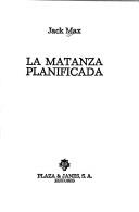 Cover of: La matanza planificade by Jack Max