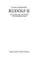 Cover of: Rudolf II.: ein deutscher Kaiser am Vorabend des Dreissigjährigen Krieges