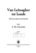 Cover of: Van leitsagher tot loods by A. M. Overwater