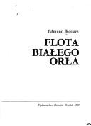 Cover of: Flota Białego Orła by Edmund Kosiarz