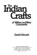 Cover of: The Indian crafts of William and Mary Commanda