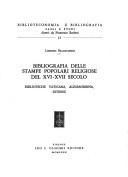 Cover of: Bibliografia delle stampe popolari religiose del XVI-XVII secolo: Biblioteche Vaticana, Alessandrina, Estense
