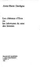 Cover of: Les châteaux d'Éros, ou, Les infortunes du sexe des femmes by Anne-Marie Lugan