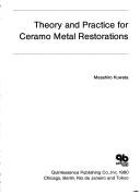 Cover of: Theory and practice for ceramo metal restorations