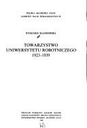 Cover of: Towarzystwo Uniwersytetu Robotniczego, 1923-1939 by Ryszard Klonowski