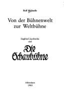 Cover of: Von der Bühnenwelt zur Weltbühne: Siegfried Jacobsohn und "Die Schaubühne"
