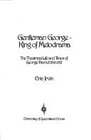 Cover of: Gentleman George, king of melodrama: the theatrical life and times of George Darrell, 1841-1921