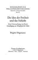 Cover of: Idee der Freiheit und das Subjekt: eine Untersuchung von Kants Grundlegung zur Metaphysik der Sitten