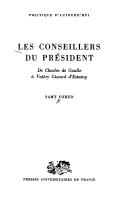 Cover of: Les conseillers du président: de Charles de Gaulle à Valéry Giscard d'Estaing
