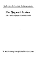 Cover of: Der Weg nach Pankow: zur Gründungsgeschichte der DDR.