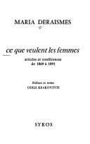 Cover of: Ce que veulent les femmes: articles et conférences de 1869 à 1891