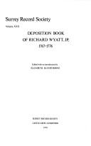 Cover of: Deposition book of Richard Wyatt, JP, 1767-1776 | Richard Wyatt
