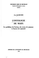 Cover of: ontologie de Marx: le problème de l'action, des textes de jeunesse à l'œuvre de maturité