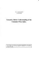 Cover of: Towards a better understanding of the consumer price index by M. C. McCracken