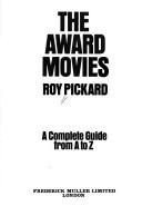 Cover of: The award movies: a complete guide from A to Z