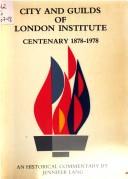 City and Guilds of London Institute centenary, 1878-1978 by Jennifer Lang