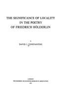 Cover of: The significance of locality in the poetry of Friedrich Hölderlin