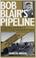 Cover of: Bob Blair's pipeline