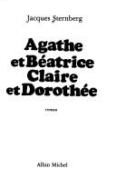 Cover of: Agathe et Béatrice, Claire et Dorothée: roman