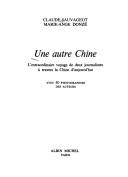 Cover of: Une autre Chine: l'extraordinaire voyage de deux journalistes à travers la Chine d'aujourd'hui