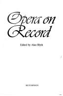 Cover of: Opera on record by edited by Alan Blyth ; discographies compiled by Malcolm Walker.