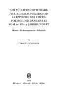 Cover of: Der südliche Ostseeraum im kirchlich-politischen Kräftespiel des Reichs, Polens und Dänemarks vom 10. bis 13. Jahrhundert: Mission, Kirchenorganisation, Kultpolitik