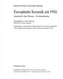 Cover of: Europäische Keramik seit 1950: Sammlung Dr. Hans Thiemann : e. Bestandskatalog : Ausstellung im Museum für Kunst u. Gewerbe, Hamburg, 6. Juni-2. September 1979 : Hetjens-Museum Düsseldorf, 1980