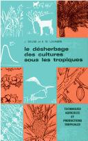 Cover of: Le Désherbage des cultures sous les tropiques