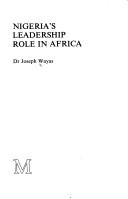 Cover of: Nigeria's leadership role in Africa by Joseph Wayas