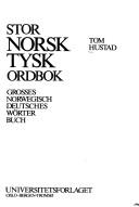Cover of: Stor norsk-tysk ordbok =: Grosses norwegish-deutsches Wörterbuch