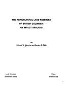 The agricultural land reserves of British Columbia by Edward W. Manning