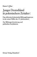 Cover of: Junges Deutschland in polemischem Zeitalter: d. schleswig-holstein. Bildungsbürgertum in d. 1. Hälfte d. 19. Jh. : zur Bildungsrekrutierung u. polit. Sozialisation