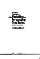 Cover of: Practical experiences with modelling and forecasting time series