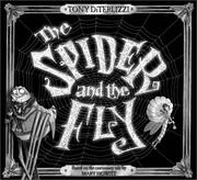 The spider and the fly by Mary Botham Howitt, Tony DiTerlizzi