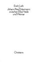 Cover of: Johann Peter Eckermann zwischen Elbe, Heide und Weimar by Erich Lüth