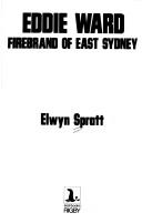 Eddie Ward, firebrand of East Sydney by Elwyn Spratt