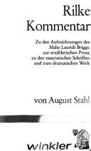 Cover of: Rilke-Kommentar zu den "Aufzeichnungen des Malte Laurids Brigge", zur erzählerischen Prosa, zu den essayistischen Schriften und zum dramatischen Werk