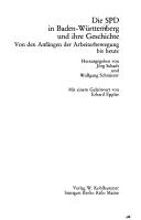 Cover of: Die SPD in Baden-Württemberg und ihre Geschichte: von d. Anfängen d. Arbeiterbewegung bis heute