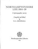 Cover of: Northamptonshire life, 1914-39: a photographic survey