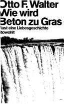 Cover of: Wie wird Beton zu Gras: fast e. Liebesgeschichte