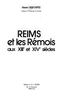 Cover of: Reims et les Rémois aux XIIIe et XIVe siècles by Pierre Desportes