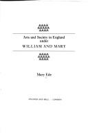 Cover of: Arts and society in England under William and Mary by Mary Ede