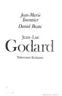 Cover of: Jean-Luc Godard: télévision-écritures