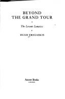Beyond the grand tour by Hugh Tregaskis
