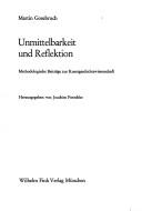 Cover of: Unmittelbarkeit und Reflexion: methodolog. Beitr. zur Kunstgeschichtswiss.