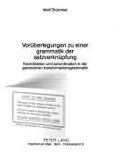 Cover of: Vorüberlegungen zu einer Grammatik der Satzverknüpfung: Koordination u. Subordination in d. generativen Transformationsgrammatik