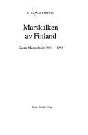 Cover of: Marskalken av Finland: Gustaf Mannerheim 1941-1944