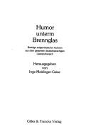Cover of: Humor unterm Brennglas: Beitr. zeitgenöss. Autoren aus d. gesamten deutschsprachigen Literaturbereich