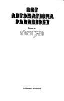 Cover of: Det automatiska paradiset: roman